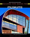 Building Type Basics for Museums (Building Type Basics)