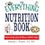 The Everything Nutrition Book: Boost Energy, Prevent Illness, and Live Longer (Everything: Health and Fitness)