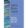 Guide to Business Etiquette (Guide to Business Communication Series) (Guide to Series in Business Communication)