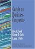 Guide to Business Etiquette (Guide to Business Communication Series) (Guide to Series in Business Communication)