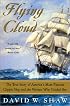 Flying Cloud: The True Story of America's Most Famous Clipper Ship and the Woman Who Guided Her
