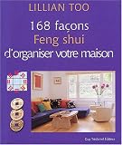 168 fa�ons Feng shui d'organiser votre maison