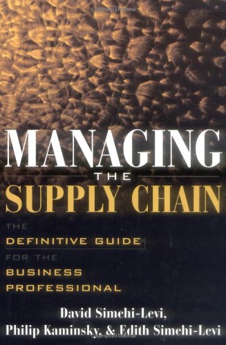 Managing the Supply Chain : The Definitive Guide for the Business Professional