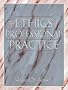The Ethics of Professional Practice