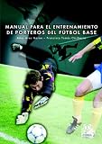 Manual Para El Entrenamiento de Porteros de Futbol Base