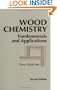 Wood Chemistry, Second Edition: Fundamentals and Applications
