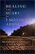 Healing the Scars of Emotional Abuse