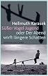 S��er Vogel Jugend oder Der Abend wirft l�ngere Schatten