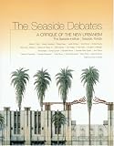 cover of The Seaside Debates: A Critique of the New Urbanism : the Seaside Institute, Seaside, Florida