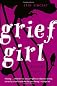 Grief Girl: My True Story