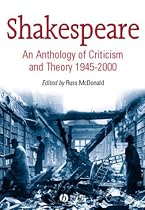 Shakespeare: An Anthology of Criticism and Theory 1945-2000