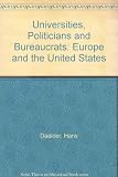 Universities, politicians and bureaucrats : Europe and the United States