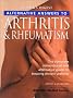 Alternative Answers to Arthritis & Rheumatism (Reader's Digest Alternative Answers)