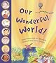 Our Wonderful World