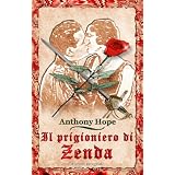 Il prigioniero di Zendadi Anthony Hope