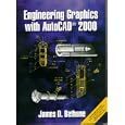 Engineering Graphics with AutoCAD 2000 by  James D. Bethune