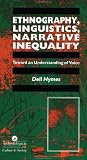 cover of Ethnography, Linguistics, Narrative Inequality (Critical Perspectives on Literacy and Education)