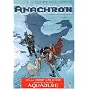 Anachron, tome 3 : Le Passeur des Monts-Kordils