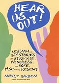Hear Us Out!: Lesbian and Gay Stories of Struggle, Progress, and Hope, 1950 to the Present