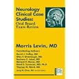 Neurology Clinical Case Studies: Oral Board Exam Review... by  Morris, Levin