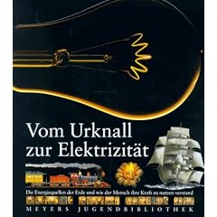 Meyers Jugendbibliothek 06. Vom Urknall zur Elektrizit�t