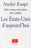 Les etats-unis d'aujourd'hui: mal connus, al compris, mal aimes