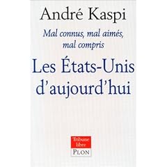 Les etats-unis d'aujourd'hui: mal connus, al compris, mal aimes