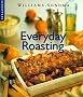 Everyday Roasting (Williams-Sonoma Lifestyles)