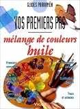 M�lange peinture huile. Vos premiers pas