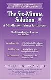 The Six-Minute Solution: A Mindfulness Primer for Lawyers