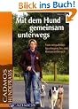 Mit dem Hund gemeinsam unterwegs: Vom entspannten Spaziergang bis zum Restaurantbesuch