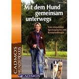 Mit dem Hund gemeinsam unterwegs: Vom entspannten Spaziergang bis zum Restaurantbesuchvon "Martina Nau"