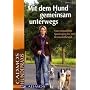 Mit dem Hund gemeinsam unterwegs: Vom entspannten Spaziergang bis zum Restaurantbesuch