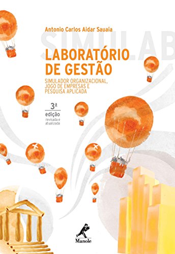 Laboratório de Gestão: Simulador Organizacional, Jogo de Empresas e Pesquisa Aplicada (Portuguese Edition)