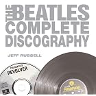 The Beatles Complete Discography by  Jeff Russell