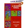 A Modern Herbal (Volume 1, A-H): The Medicinal, Culinary, Cosmetic and Economic Properties, Cultivation and Folk-Lore of Herbs, Grasses, Fungi, Shrubs & Trees with Their Modern Scientific Uses