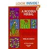 A Modern Herbal (Volume 1, A-H): The Medicinal, Culinary, Cosmetic and Economic Properties, Cultivation and Folk-Lore of Herbs, Grasses, Fungi, Shrubs & Trees with Their Modern Scientific Uses