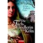Die Tuchh�ndlerin von K�ln: Roman