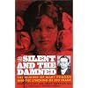 The Silent and the Damned: The Murder of Mary Phagan and the Lynching of Leo Frank