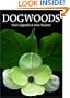 Dogwoods: The Genus <i>Cornus</i>