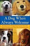 A Dog Who's Always Welcome: Assistance and Therapy Dog Trainers Teach You How to Socialize and Train Your Companion Dog
