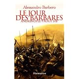 Le jour des barbares : Andrinople, 9 ao�t 378par Alessandro Barbero