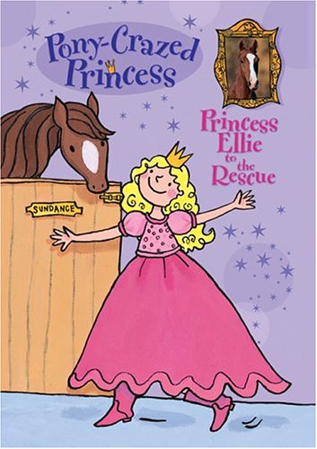 Pony-Crazed Princess #1: Princess Ellie to the Rescue (Pony-Crazed Princess)