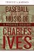 Search : Baseball and the Music of Charles Ives: A Proving Ground