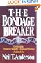 The Bondage Breaker: Overcoming Negative Thoughts, Irrational Feelings, Habitual Sins