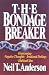 Books : The Bondage Breaker: Overcoming Negative Thoughts, Irrational Feelings, Habitual Sins