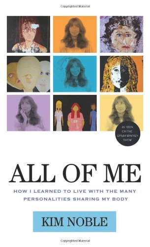 All of Me: How I Learned to Live with the Many Personalities Sharing My Body