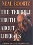 The Terrible Truth About Liberals