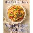 Weight Watchers Simply Light Cooking: 250 Recipes from the Kitchens of Weight Watchers