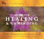 Music for Healing & Unwinding: Two Pioneers in the Emerging Field of Sound Healing
